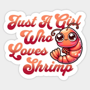 Just a Girl Who Loves Shrimp - Cute Shrimp Enthusiast Sticker